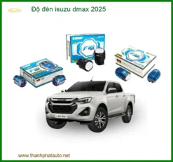 Độ Đèn Isuzu D-max 2025 - Tăng Sáng Đẳng Cấp, An Toàn Tuyệt Đối