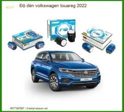 Độ Đèn Volkswagen Touareg 2022 - Nâng Cấp Ánh Sáng Chuyên Nghiệp
