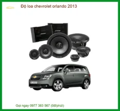Độ Loa Chevrolet Orlando 2013 - Nâng Cấp Hệ Thống Âm Thanh Chuyên Nghiệp