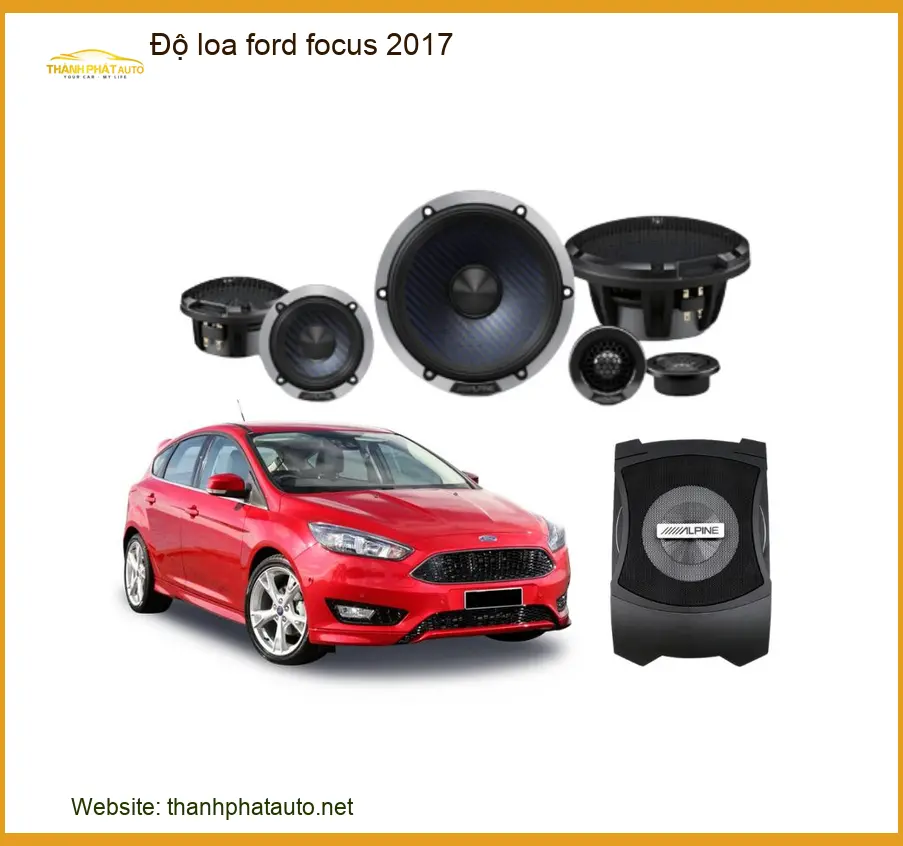 Độ Loa, Nâng Cấp Âm Thanh Ford Focus 2017 - Trung Tâm Lắp Đặt Uy Tín TPHCM