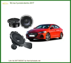 Độ Loa Hyundai Elantra 2017 - Trung Tâm Nâng Cấp Âm Thanh Giá Tốt TPHCM