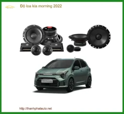 Độ Loa Kia Morning 2022 Chính Hãng - Nâng Cấp Âm Thanh Đẳng Cấp