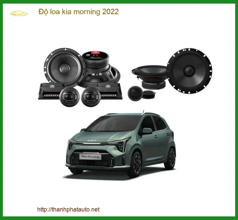Độ Loa Kia Morning 2022 Chính Hãng - Nâng Cấp Âm Thanh Đẳng Cấp