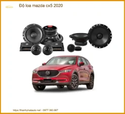 Độ Loa Mazda Cx5 2020: Nâng Cấp Hệ Thống Âm Thanh Đẳng Cấp Tại Thành Phát Auto