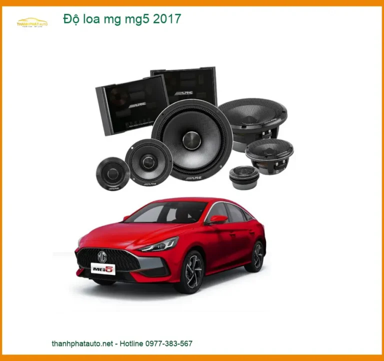 Độ Loa Ô Tô MG MG5 2017 - Trung Tâm Nâng Cấp Loa Ô Tô MG MG5 Chính Hãng TPHCM