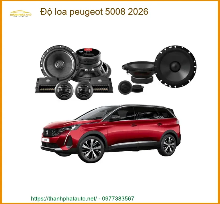 Độ Loa Peugeot 5008 - Địa Chỉ Nâng Cấp Chính Hãng Giá Tốt TPHCM
