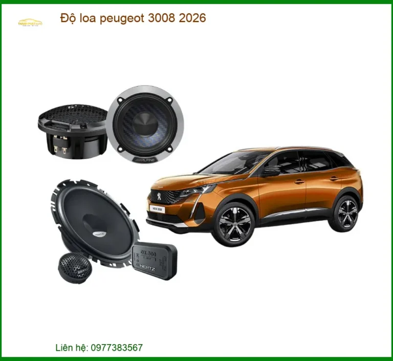 Độ Loa Peugeot 3008 2026 - Nâng Cấp Hệ Thống Âm Thanh Đẳng Cấp