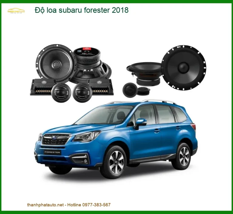 Độ Loa Subaru Forester 2018 Chính Hãng - Âm Thanh Đỉnh Tại TPHCM