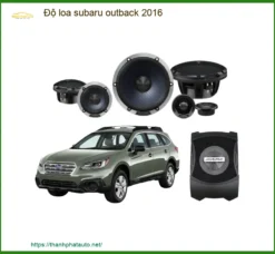 Nâng Cấp Loa Sub Điện Subaru Outback 2016 - Trung Tâm Nâng Cấp Chính Hãng TPHCM