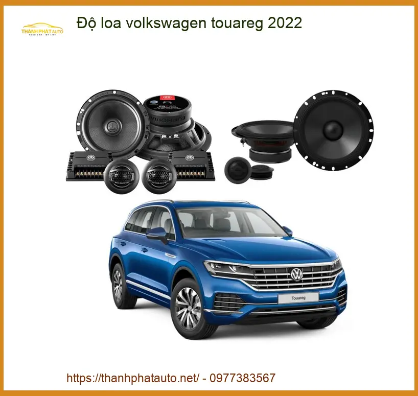 Độ Loa Volkswagen Touareg 2022 - Trung Tâm Nâng Cấp Âm Thanh Uy Tín TPHCM