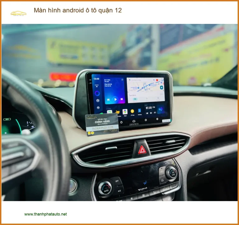 Trung Tâm Lắp Màn Hình Android Ô Tô Tại Quận 12 - Lắp Đặt Uy Tín TPHCM