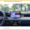 Trung Tâm Gắn Màn Hình Android Ô Tô Quận Bình Tân - Nâng Cấp Chính Hãng