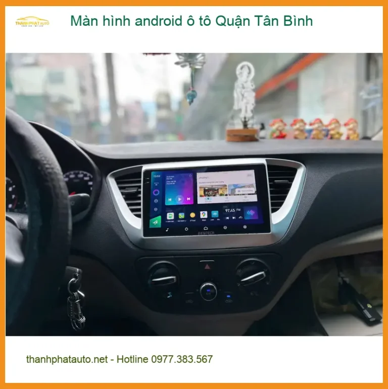 Trung Tâm Lắp Đặt Màn Hình Android Ô Tô Tại Quận Tân Bình - Lắp Đặt Uy Tín TPHCM