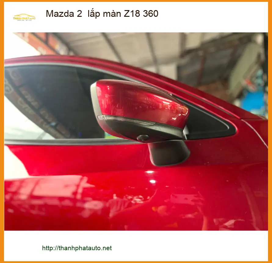 Anh Thắng lắp màn Z18 360 cho Mazda 2 tại Hóc Môn để lái xe an toàn hơn