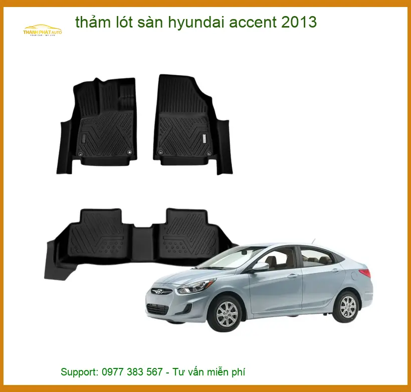 Thảm Lót Sàn Hyundai Accent 2013 - Trung Tâm Lắp Đặt Chính Hãng TPHCM