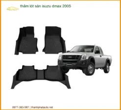 Thảm Lót Sàn Isuzu Dmax 2005 - Trung Tâm Lắp Đặt Uy Tín TPHCM