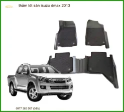 Thảm Lót Sàn Isuzu Dmax 2013 Cao Cấp - Bảo Vệ Nội Thất Hoàn Hảo