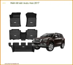 Thảm Lót Sàn Isuzu Mux 2017 - Chính Hãng, Bền Bỉ, Sang Trọng