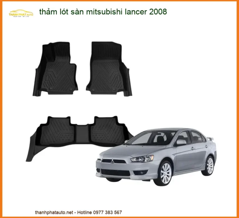 Thảm Lót Sàn Mitsubishi Lancer 2008 - Địa Chỉ Lắp Đặt Uy Tín TPHCM