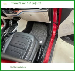 Dịch Vụ Lắp Đặt Thảm Lót Sàn Ô Tô Tại Quận 12 - Lắp Đặt Giá Tốt
