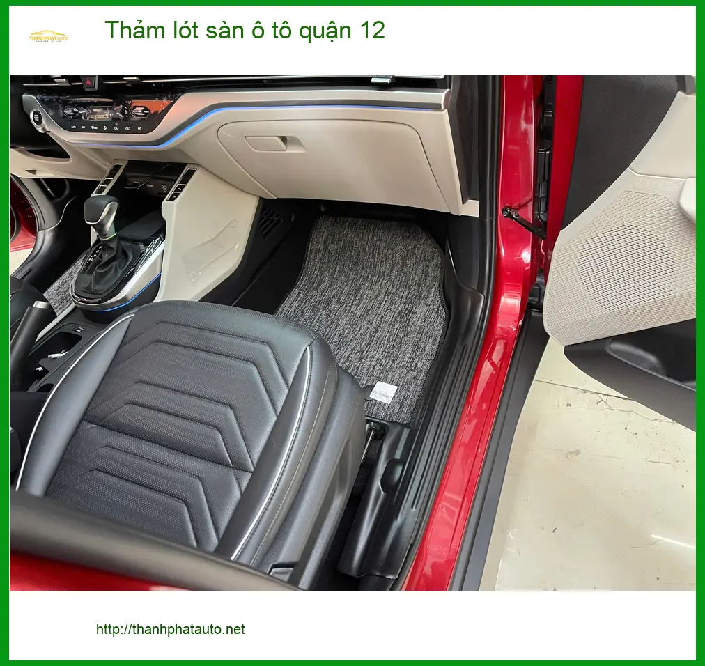 Dịch Vụ Lắp Đặt Thảm Lót Sàn Ô Tô Tại Quận 12 - Lắp Đặt Giá Tốt