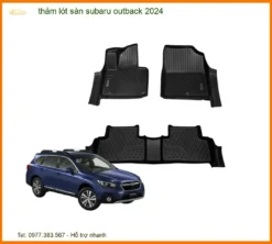 Thảm Lót Sàn Subaru Outback 2024 - Địa Chỉ Lắp Đặt Chính Hãng Giá Tốt TPHCM