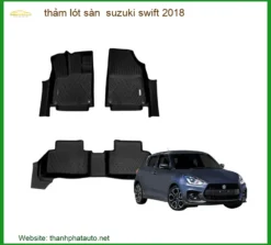Thảm Lót Sàn Suzuki Swift 2018 - Địa Chỉ Nâng Cấp Chính Hãng TPHCM