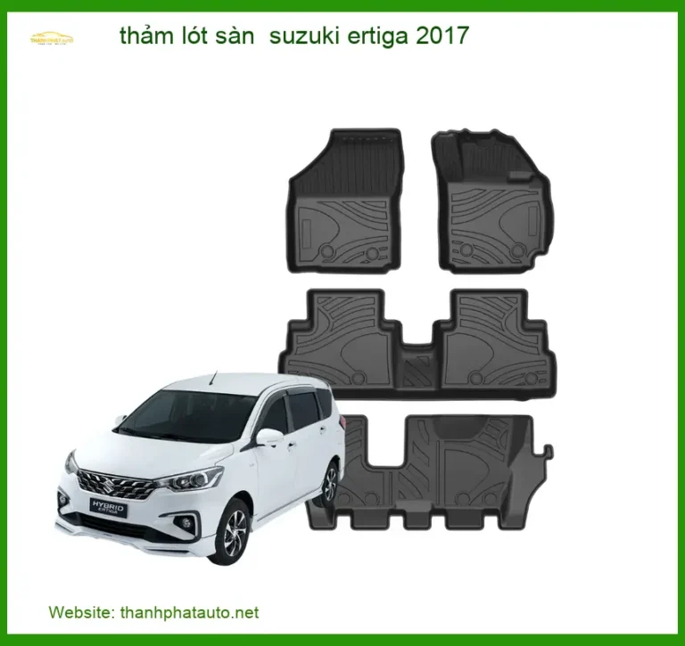Thảm Lót Sàn Suzuki Ertiga 2017 - Bảo Vệ Nội Thất Sang Trọng