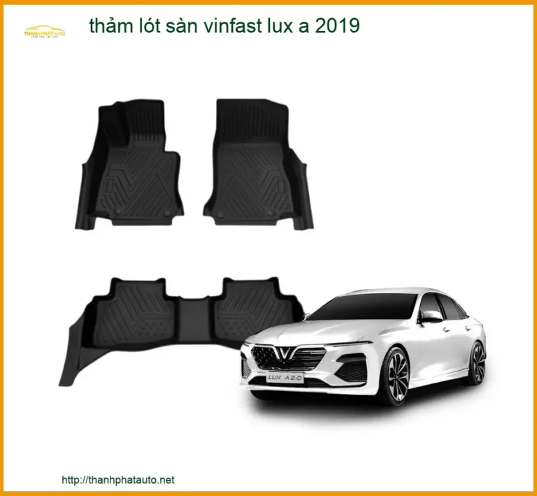 Thảm Lót Sàn Vinfast Lux A 2019 - Trung Tâm Lắp Đặt Chính Hãng TPHCM