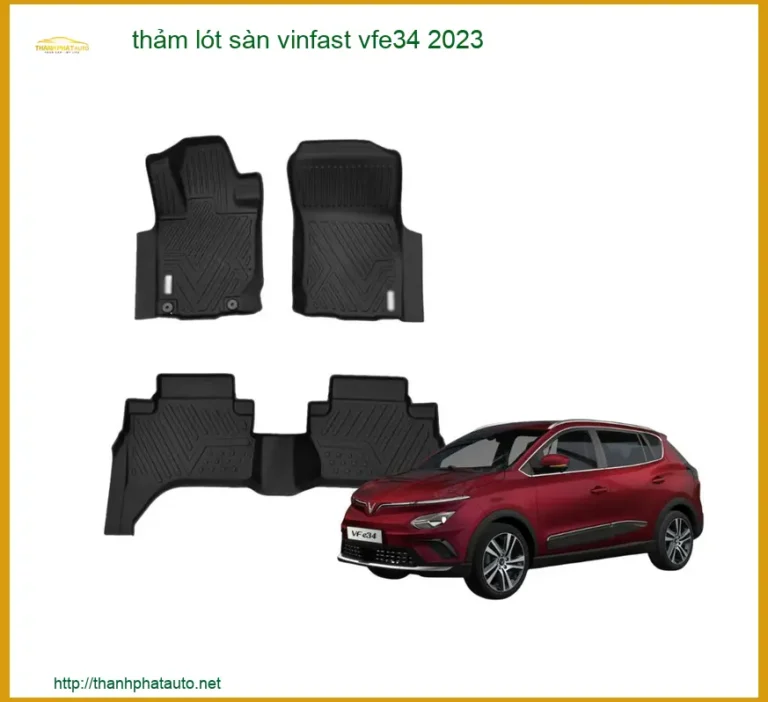 Thảm Lót Sàn Vinfast Vf E34 2023 Cao Cấp - Tăng Thẩm Mỹ, Bảo Vệ Nội Thất