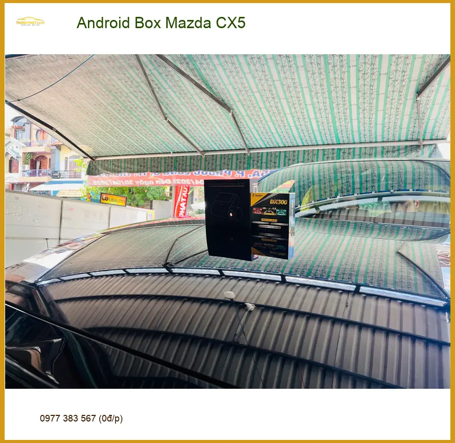 Chị Thảo lắp Android Box Mazda CX5 tại Quận 11 để tiện dẫn con đi học và nghe nhạc