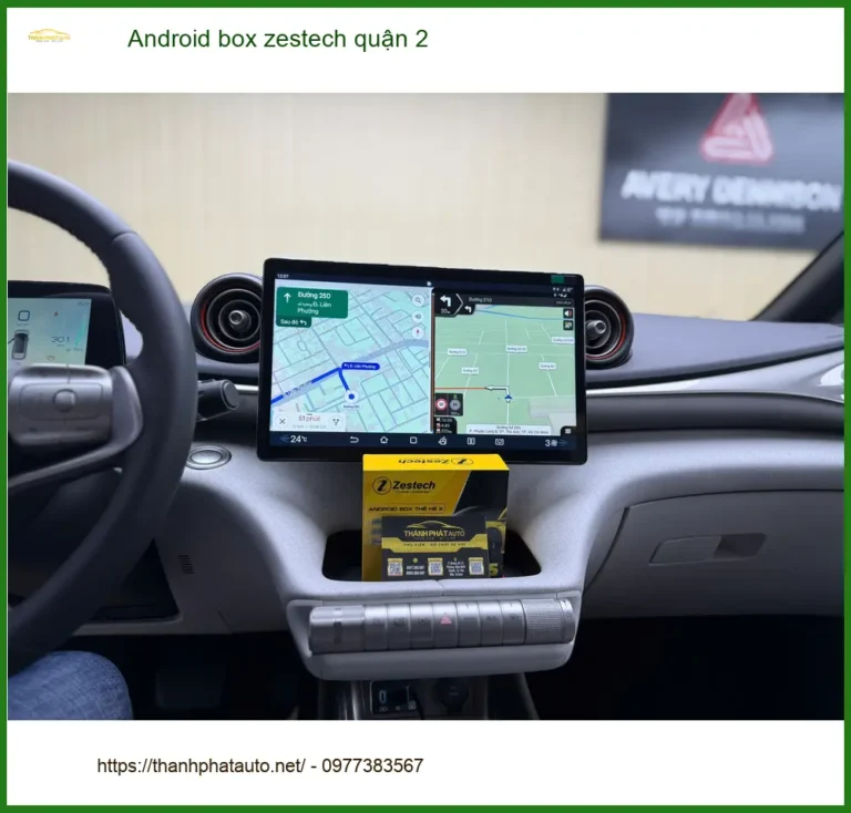 Trung Tâm Lắp Đặt Android Box Zestech Cho Ô Tô Tại Quận 2 - Chính Hãng TPHCM