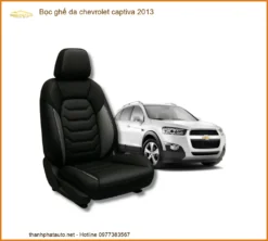 Bọc Ghế Da Chevrolet Captiva 2013 - Nơi Lắp Đặt Chính Hãng TPHCM