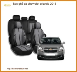 Bọc Ghế Da Chevrolet Orlando 2013 - Địa Chỉ Lắp Đặt Uy Tín TPHCM