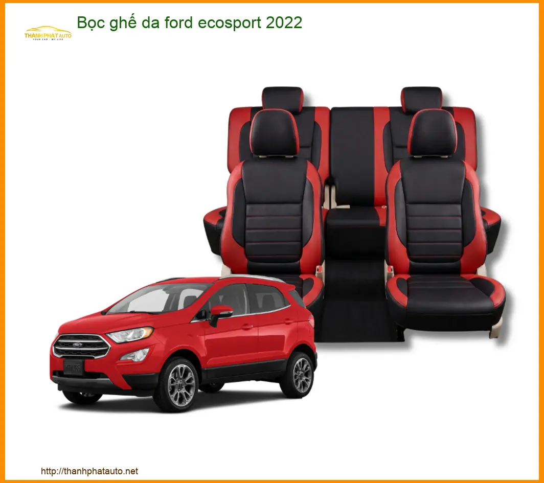 Bọc Ghế Da Cao Cấp Ford Ecosport 2022 - Trung Tâm Lắp Đặt Uy Tín TPHCM