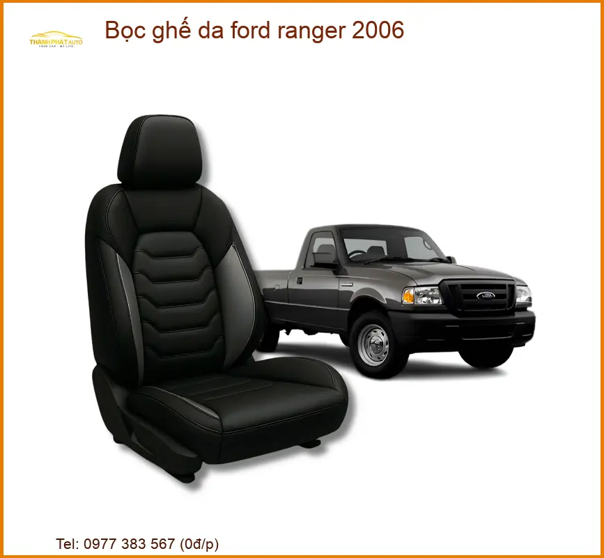 Bọc Ghế Da Ford Ranger 2006 - Địa Chỉ Lắp Đặt Uy Tín Giá Tốt TPHCM