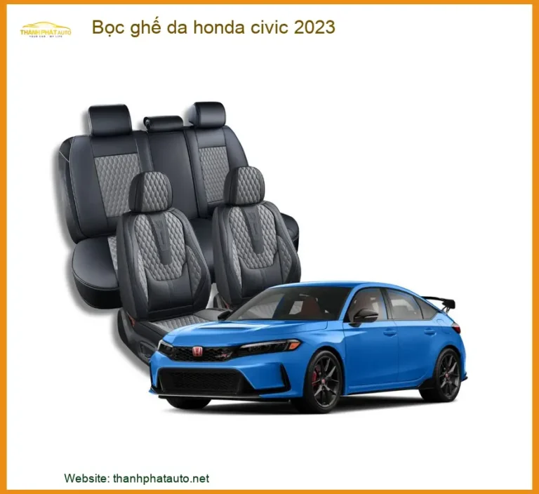 Bọc Ghế Da Cao Cấp Honda Civic 2023 - Trung Tâm Lắp Đặt Uy Tín TPHCM