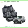 Bọc Ghế Da Xe Hơi Honda CRV Đời 2009 - Đơn Vị Thi Công Cao Cấp TPHCM