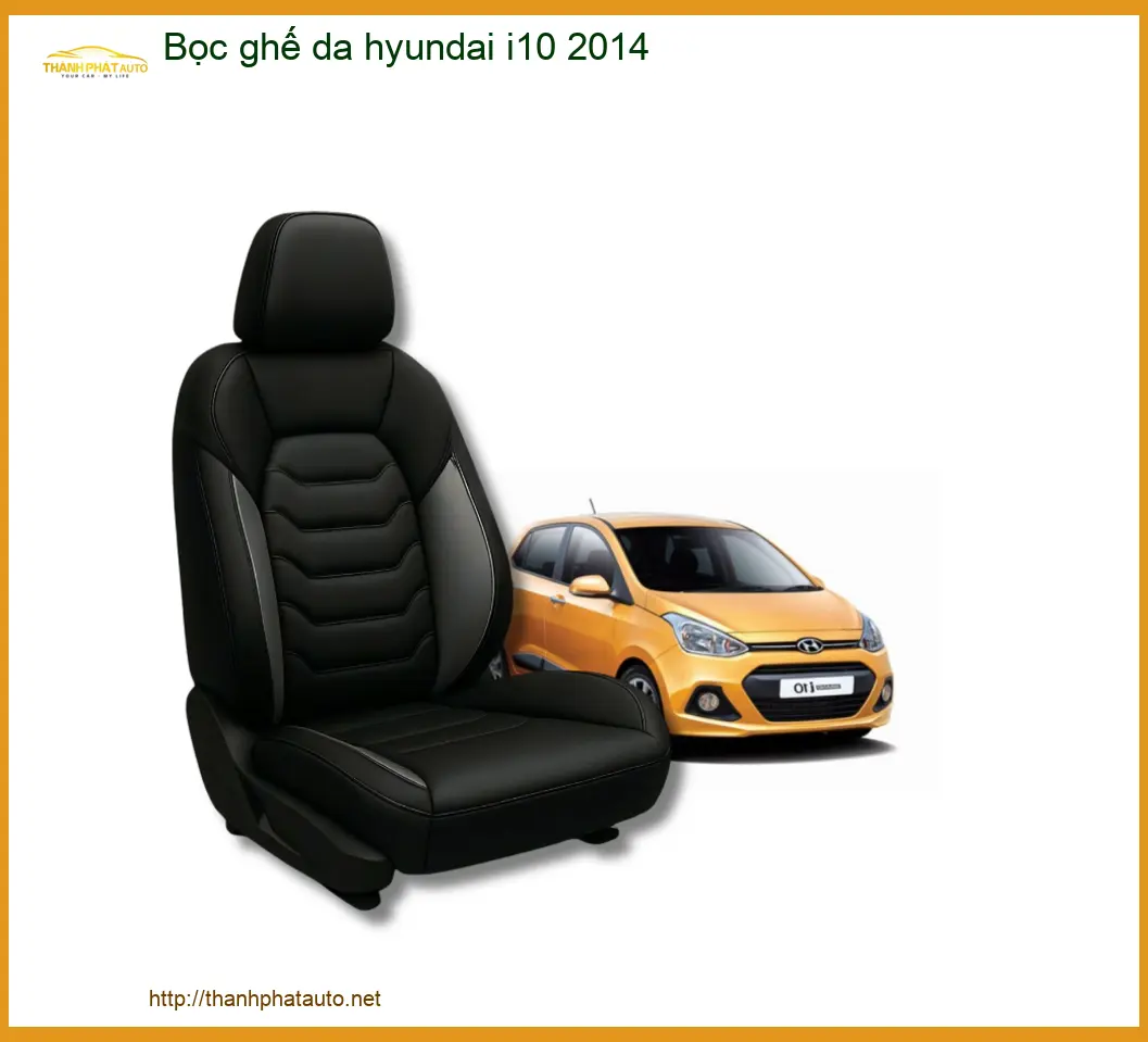 Bộ Bọc Ghế Da Cao Cấp Hyundai i10 2014 - Địa Chỉ Lắp Đặt Uy Tín TPHCM