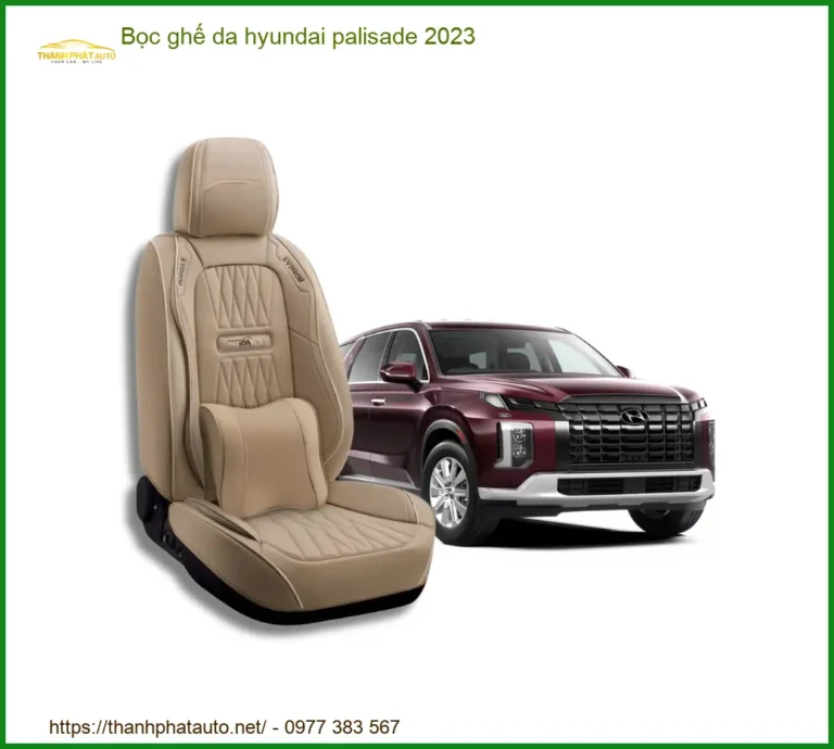 Bọc Ghế Da Hyundai Palisade 2023 - Địa Chỉ Lắp Đặt Uy Tín TPHCM