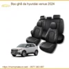 Bọc Ghế Da Hyundai Venue 2024 - Địa Chỉ Lắp Đặt Chính Hãng TPHCM