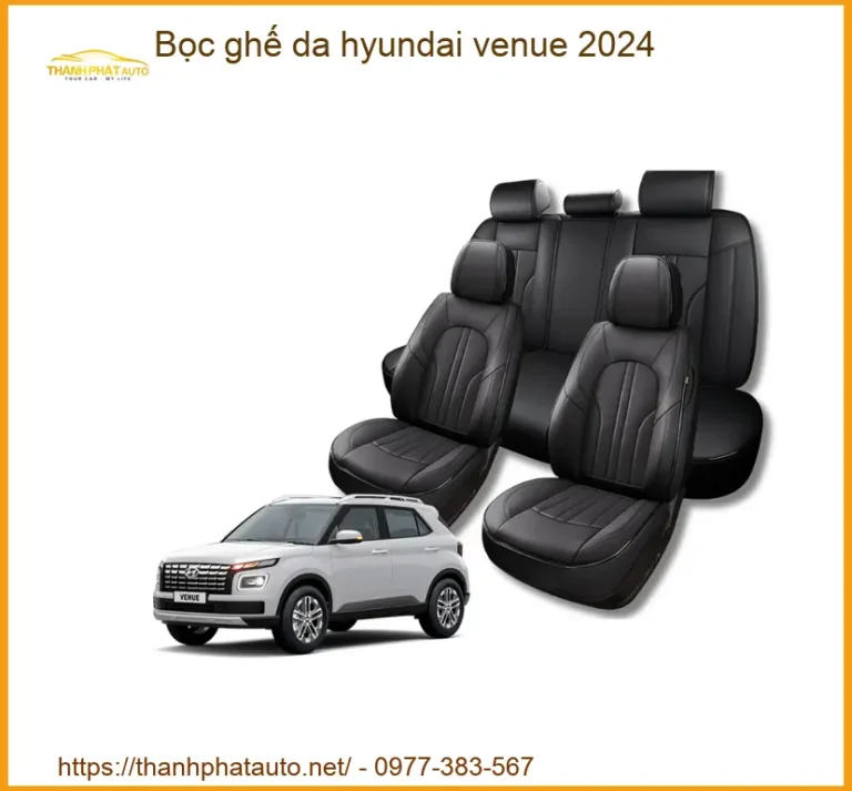 Bọc Ghế Da Hyundai Venue 2024 - Địa Chỉ Lắp Đặt Chính Hãng TPHCM