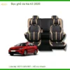 Bọc Ghế Da Kia K3 2020 - Trung Tâm Lắp Đặt Bọc Ghế Da Chính Hãng Uy Tín TPHCM