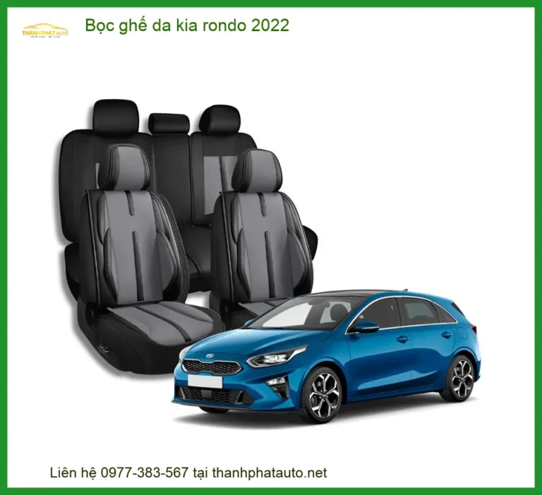 Bọc Ghế Da Xe Kia Rondo 2022 Cao Cấp - Đơn Vị Thi Công Chính Hãng TPHCM