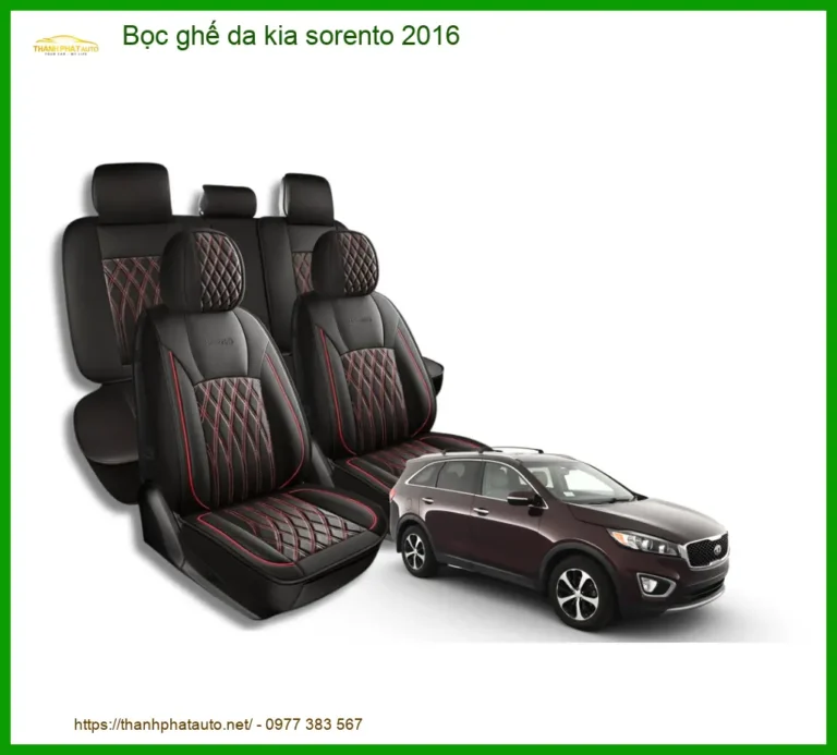 Bọc Ghế Da Kia Sorento 2016 - Địa Chỉ Lắp Đặt Chính Hãng TPHCM