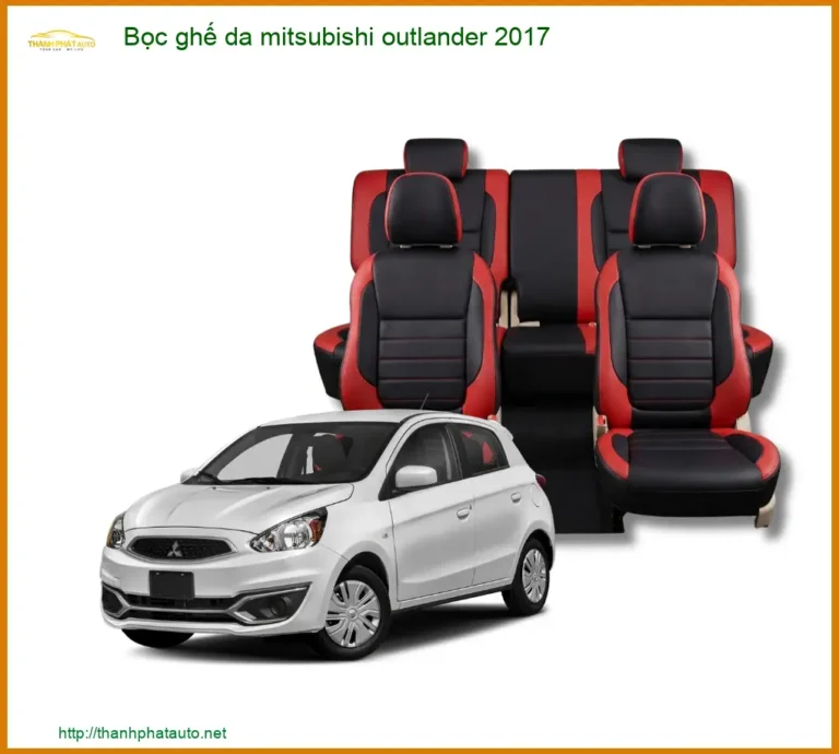 Bọc Ghế Da Cao Cấp Mitsubishi Outlander 2017 - Địa Chỉ Lắp Đặt Uy Tín TPHCM