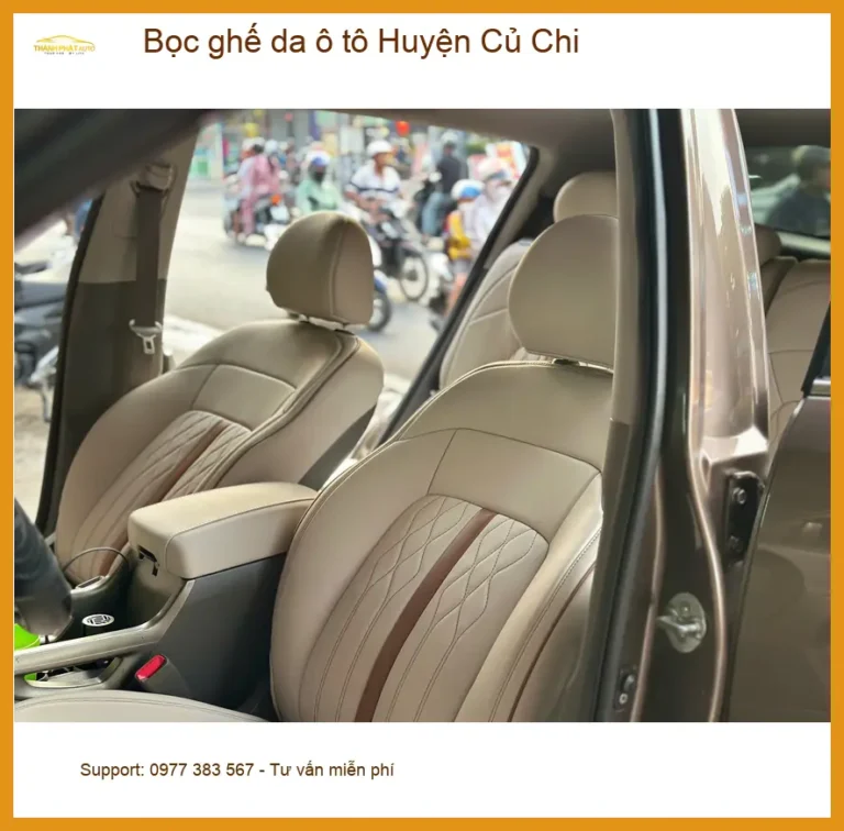 Dịch Vụ Bọc Ghế Da ghế da ô tô Huyện Củ Chi - Lắp Đặt Uy Tín TPHCM