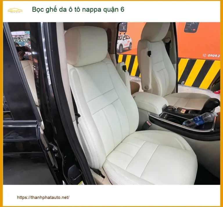 Dịch Vụ Bọc Ghế Da ghế da ô tô nappa quận 6 - Lắp Đặt Uy Tín TPHCM