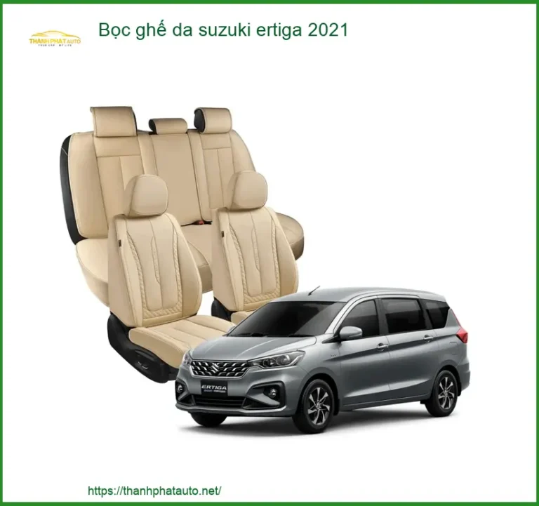 Bọc Ghế Da Suzuki Ertiga 2021 - Địa Chỉ Lắp Đặt Chính Hãng TPHCM