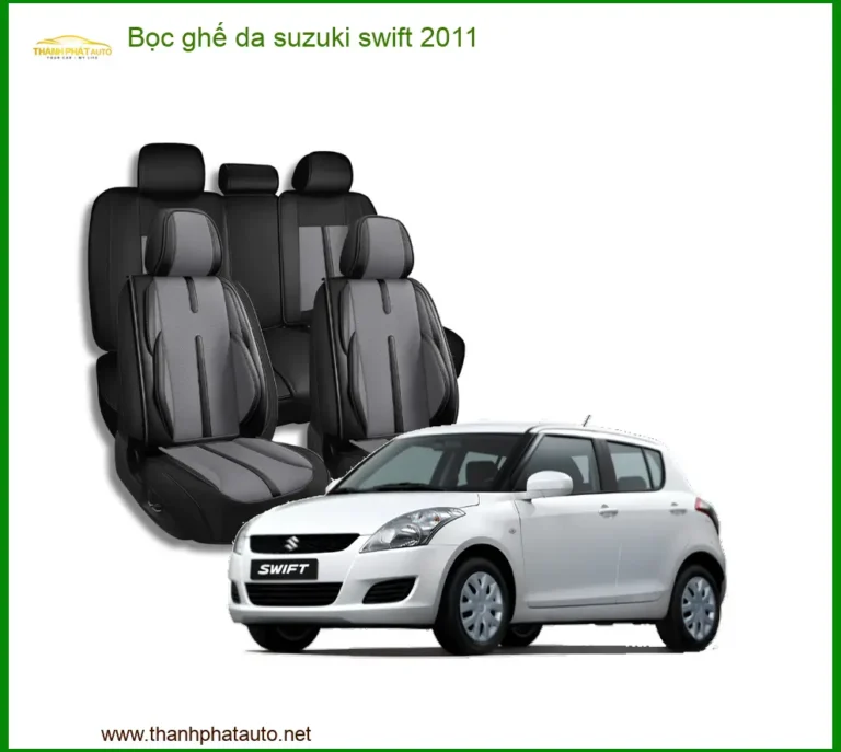 Bọc Ghế Da Suzuki Swift 2011 - Địa Chỉ Lắp Đặt Uy Tín TPHCM
